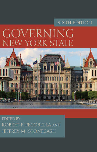 Governing New York State Sixth Edition Robert F Pecorella Jeffrey M Stonecash