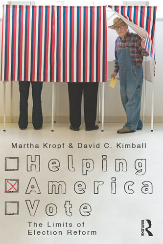 Helping America Vote The Limits Of Election Reform Martha Kropf David C Kimball