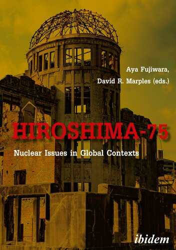 Hiroshima75 Nuclear Issues In Global Contexts David Marples Aya Fujiwara