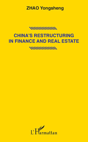 Chinas Restructuring In Finance And Real Estate Yongsheng Zhao