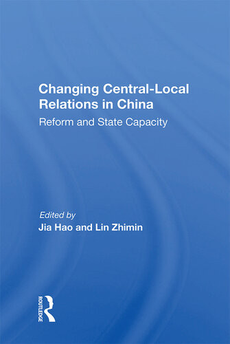 Changing Centrallocal Relations In China Reform And State Capacity Tsanyin Chung