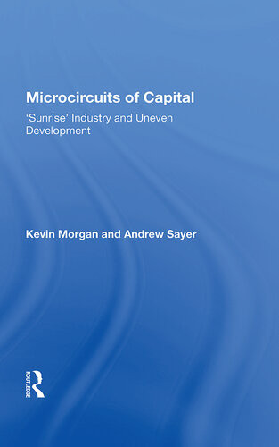 Microcircuits Of Capital Sunrise Industry And Uneven Development Kevin Morgan