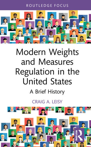 Modern Weights And Measures Regulation In The United States A Brief History Craig A Leisy