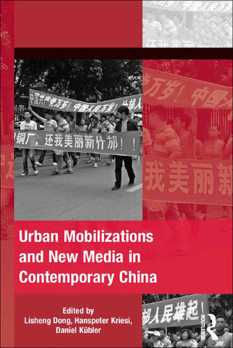 Urban Mobilizations And New Media In Contemporary China Lisheng Dong Hanspeter Kriesi