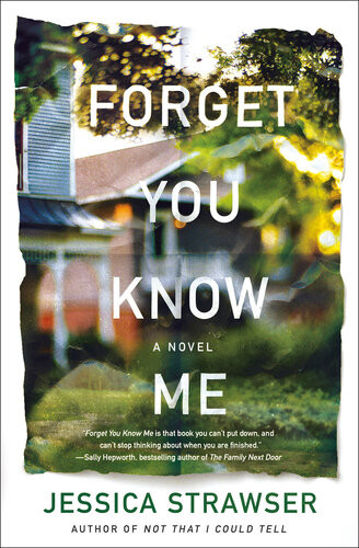 Forget You Know Me Jessica Strawser