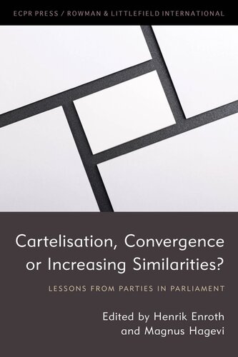 Cartelisation Convergence Or Increasing Similarities Lessons From Parties In Parliament Henrik Enroth Magnus Hagevi
