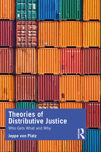 Theories Of Distributive Justice Who Gets What And Why Jeppe Von Platz