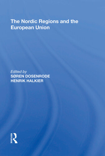 The Nordic Regions And The European Union Sren Dosenrode And Henrik Halkier Editors