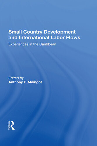 Small Country Development And International Labor Flows Experiences In The Caribbean Anthony Maingot