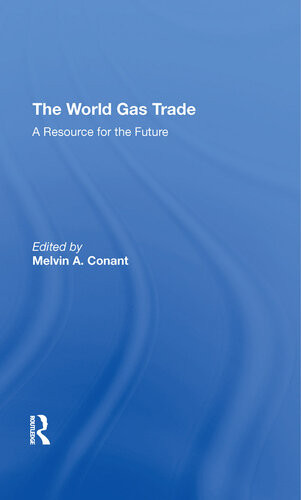 The World Gas Trade A Resource For The Future Melvin A Conant