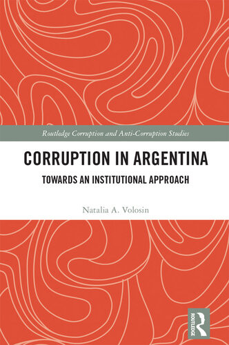 Corruption In Argentina Towards An Institutional Approach Natalia A Volosin