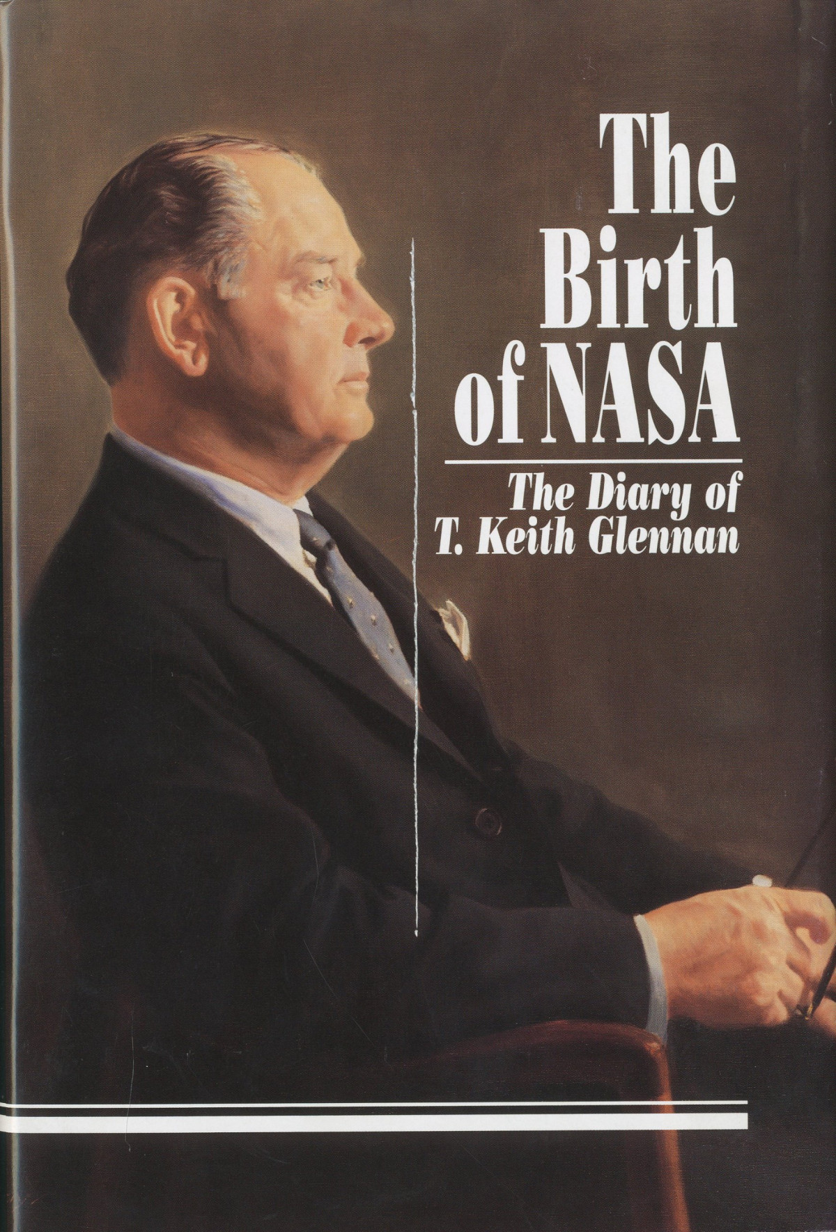 The Birth Of Nasa The Diary Of T Keith Glennan T Keith Glennan