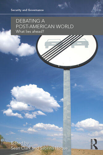 Debating A Postamerican World What Lies Ahead Sean Clark Sabrina Hoque