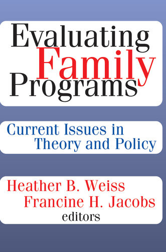 Evaluating Family Programs Heather Bastow Weiss Francine Helene Jacobs