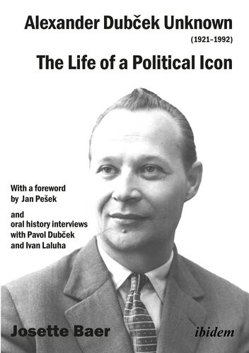 Alexander Dubek Unknown 19211992 The Life Of A Political Icon Josette Baer Hill