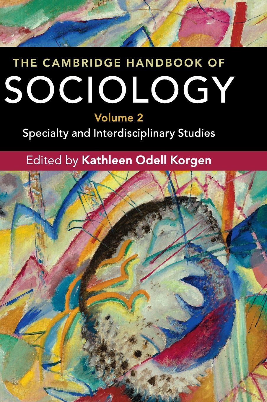 The Cambridge Handbook Of Sociology Specialty And Interdisciplinary Studies Kathleen Odell Korgen Editor