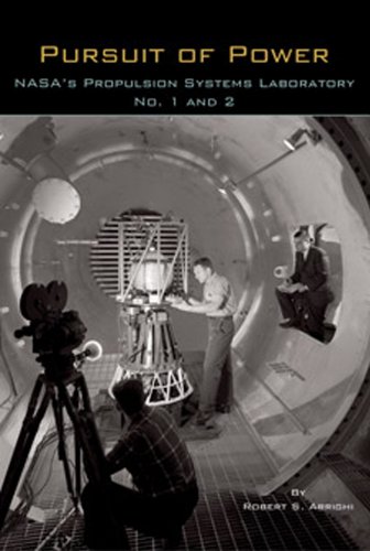 Pursuit Of Power Nasas Propulsion Systems Laboratory No 1 And 2 Robert S Arrighi