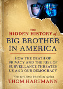 The Hidden History Of Big Brother In America Thom Hartmann