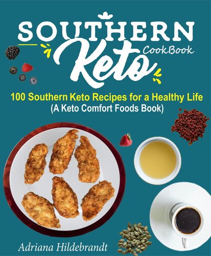 Southern Keto Cookbook 100 Southern Keto Recipes For A Healthy Life Adriana Hildebrandt