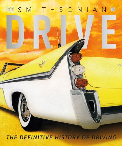 Drive The Definitive History Of Driving Giles Chapman