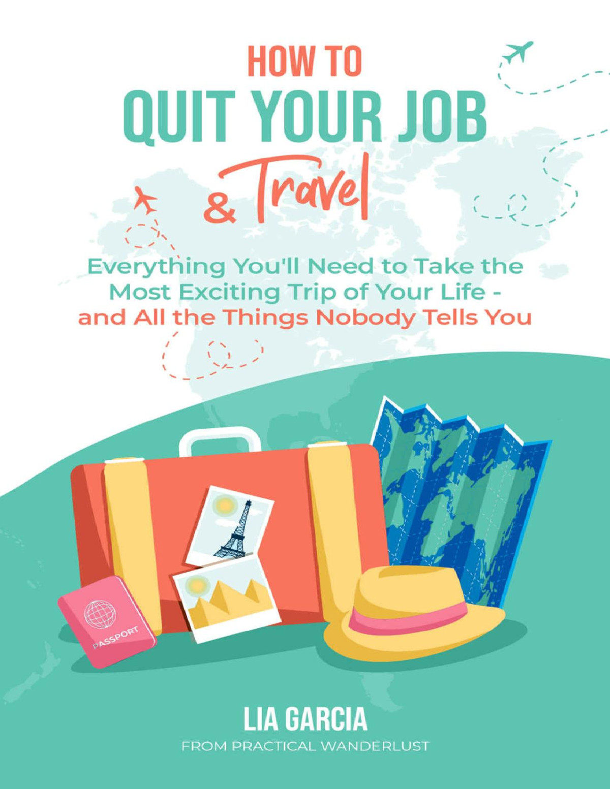 How To Quit Your Job Travel Lia Garcia