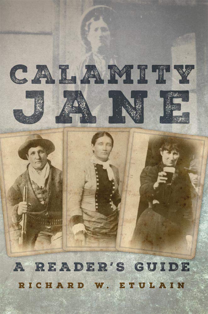 Calamity Jane A Readers Guide Richard W Etulain