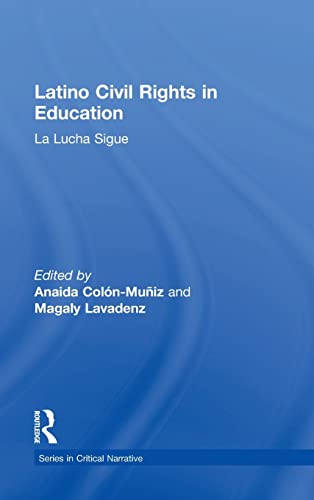 Latino Civil Rights In Education La Lucha Sigue 1st Edition Anaida Colonmuniz Editor