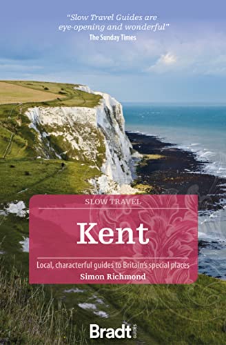 Kent Slow Travel 1st Edition Simon Richmond
