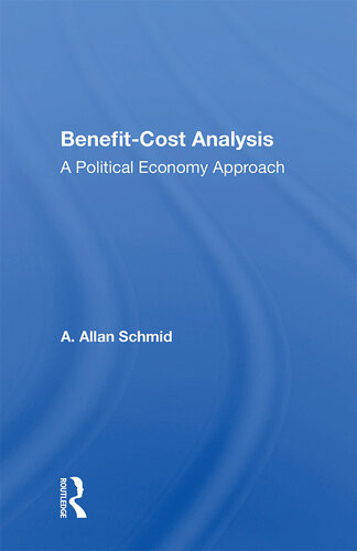 Benefitcost Analysis A Political Economy Approach A Allan Schmid