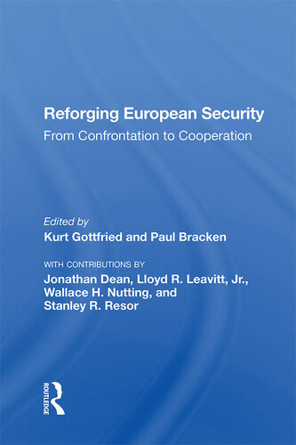 Reforging European Security From Confrontation To Cooperation Kurt Gottfried Paul Bracken