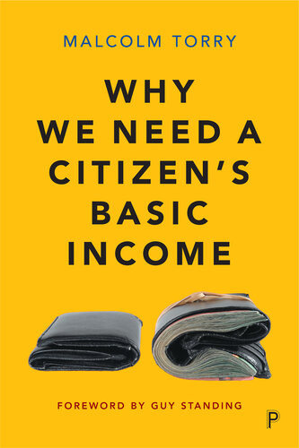 Why We Need A Citizens Basic Income The Desirability And Implementation Of An Unconditional Income Malcolm Torry