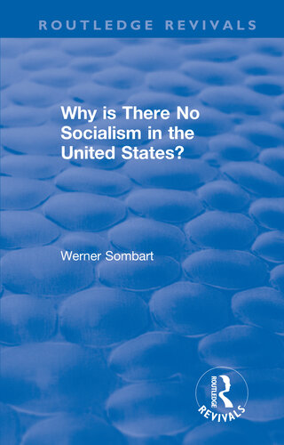 Revival Why Is There No Socialism In The United States 1976 W Sombart