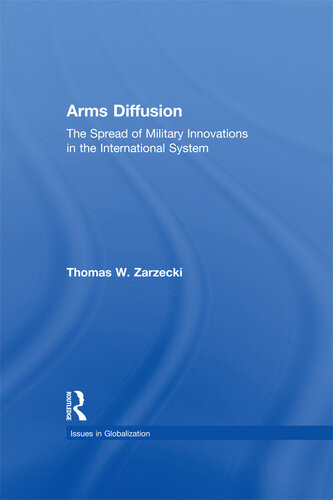 Arms Diffusion The Spread Of Military Innovations In The International System Thomas W Zarzecki