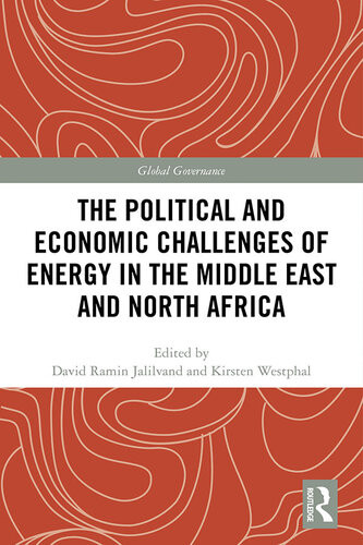 The Political And Economic Challenges Of Energy In The Middle East And North Africa David Ramin Jalilvand Kirsten Westphal