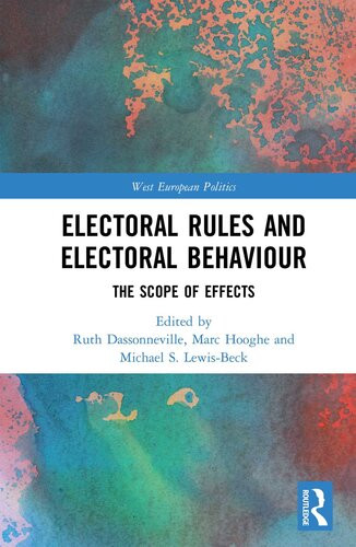 Electoral Rules And Electoral Behaviour The Scope Of Effects Ruth Dassonneville Marc Hooghe Michael S Lewisbeck