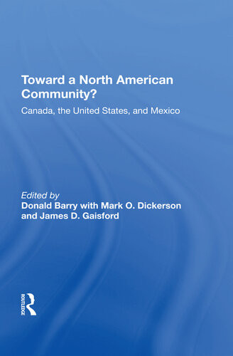 Toward A North American Community Canada The United States And Mexico Donald Barry