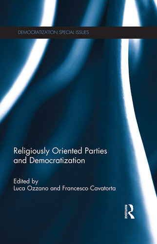 Religiously Oriented Parties And Democratization Luca Ozzano Francesco Cavatorta