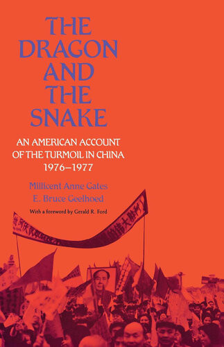 The Dragon And The Snake An American Account Of The Turmoil In China 19761977 Millicent Anne Gates