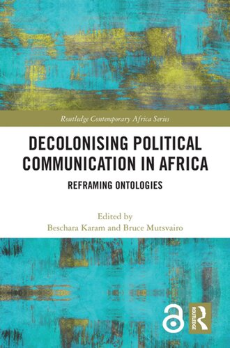 Decolonizing Political Communication In Africa Beschara Sharlene Karam
