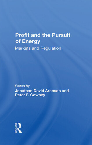 Profit And The Pursuit Of Energy Markets And Regulation Jonathan D Aronson Peter F Cowhey Editors