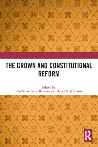 The Crown And Constitutional Reform Taylor Francis Group