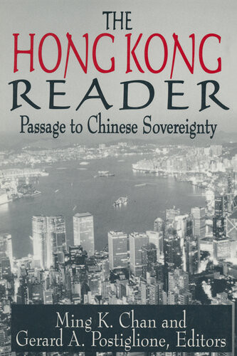 The Hong Kong Reader Passage To Chinese Sovereignty Gerard A Postiglione Ming K Chan