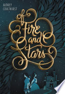 Of Fire And Stars Audrey Coulthurst