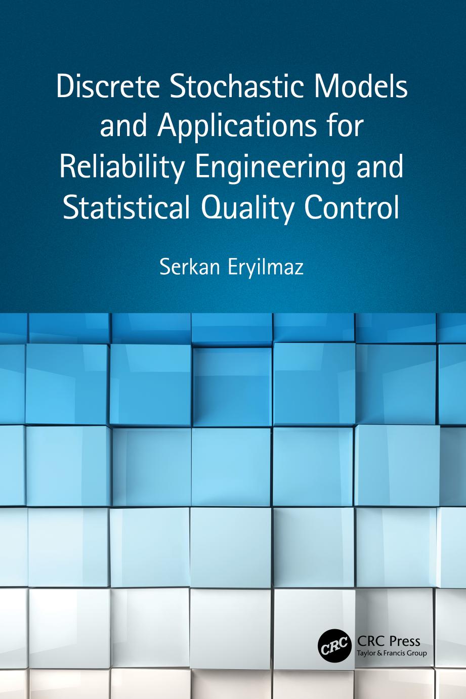 Discrete Stochastic Models And Applications For Reliability Engineering And Statistical Quality Control Serkan Eryilmaz