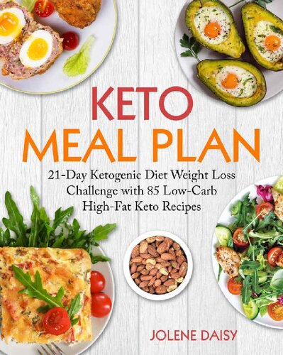 Keto Meal Plan 21day Ketogenic Diet Weight Loss Challenge With 85 Lowcarb Highfat Keto Recipes Keto Diet Cookbook Keto Meal Prep Keto Recipe Book Keto Reset Keto Lifestyle Keto Eating Jolene Daisy