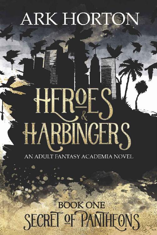 Heroes Harbingers An Adult Fantasy Academia Novel Ark Horton