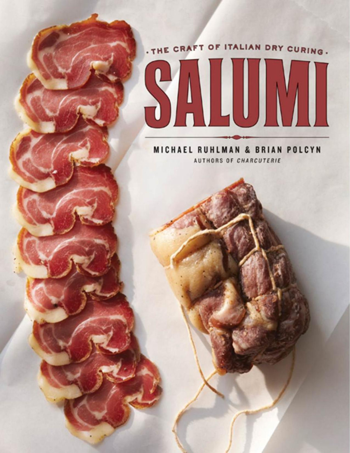 Salumi The Craft Of Italian Dry Curing Michael Ruhlman Brian Polcyn