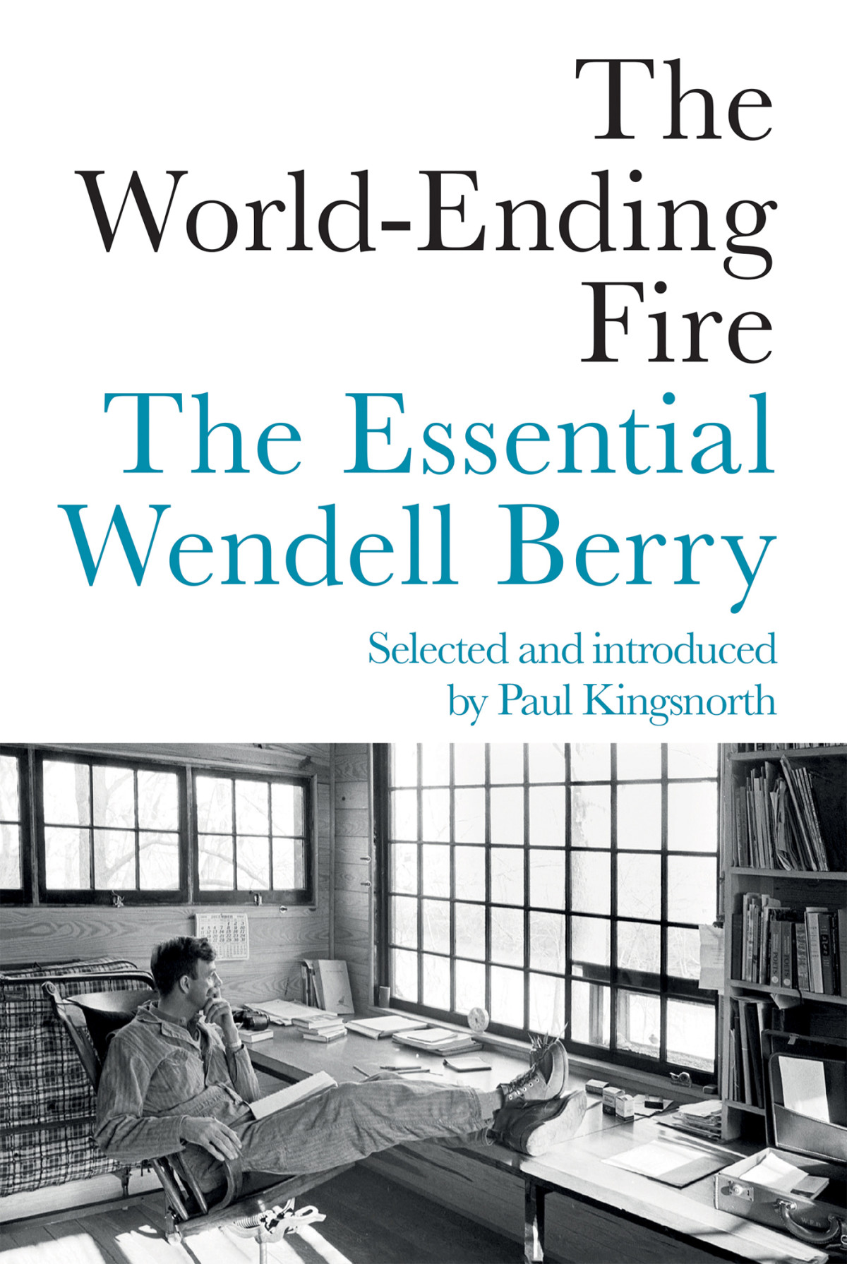 The Worldending Fire Wendell Berry