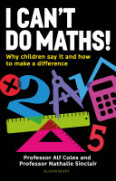 I Cant Do Maths Why Children Say It And How To Make A Difference Alf Coles