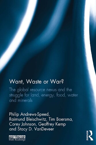 Want Waste Or War The Global Resource Nexus And The Struggle For Land Energy Food Water And Minerals 1st Edition Philip Andrewsspeed